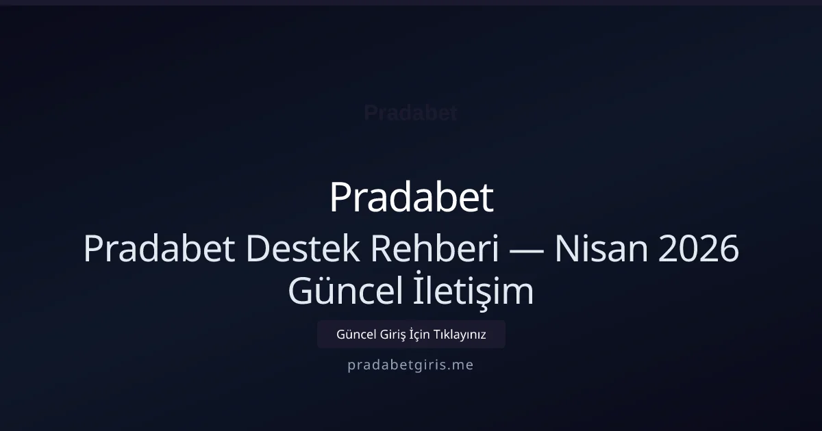 Pradabet Destek Rehberi — İletişim - Pradabet rehber görseli