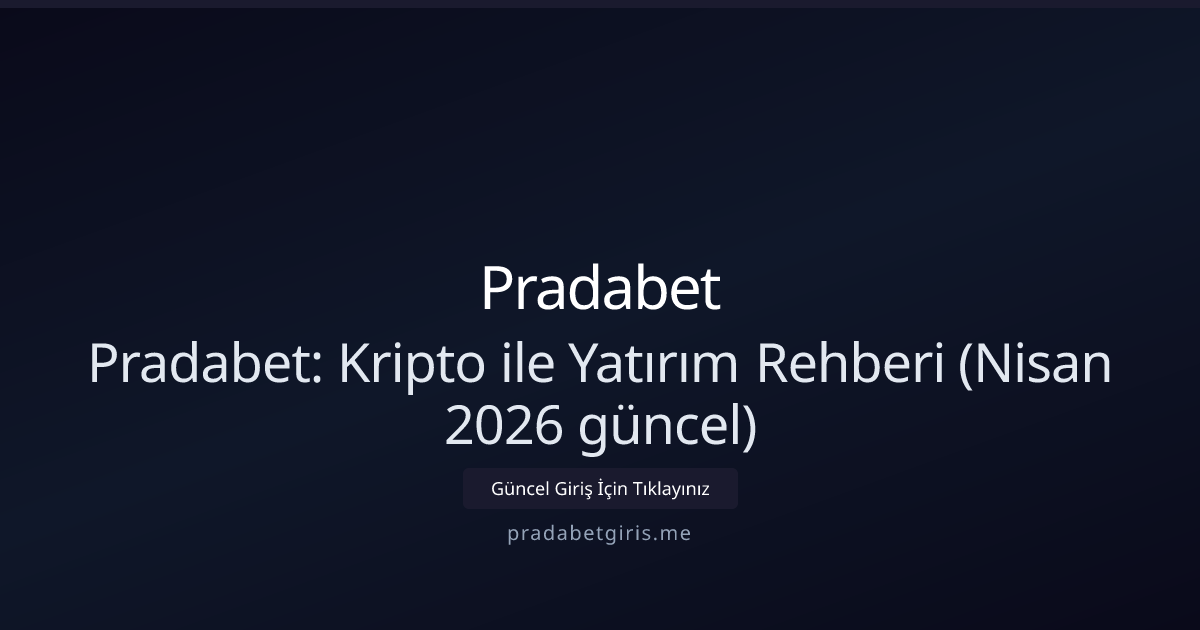 Pradabet Giriş Sorunları: Nisan 2026 İçin Hızlı ve Güncel Çözümler Pradabet Giriş Sorunları: Nisan 2026 İçin Hızlı ve Güncel Çözümler - Pradabet rehber görseli
