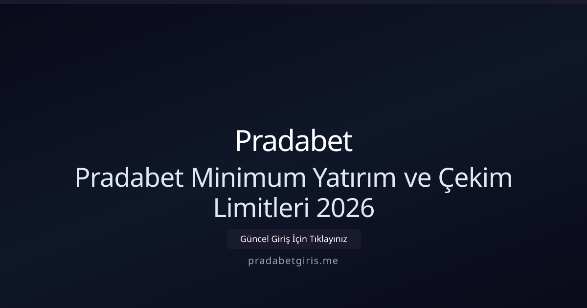 Pradabet 2026: Yatırım ve Çekim Limitleri Rehberi Pradabet 2026: Yatırım ve Çekim Limitleri Rehberi - Pradabet rehber görseli