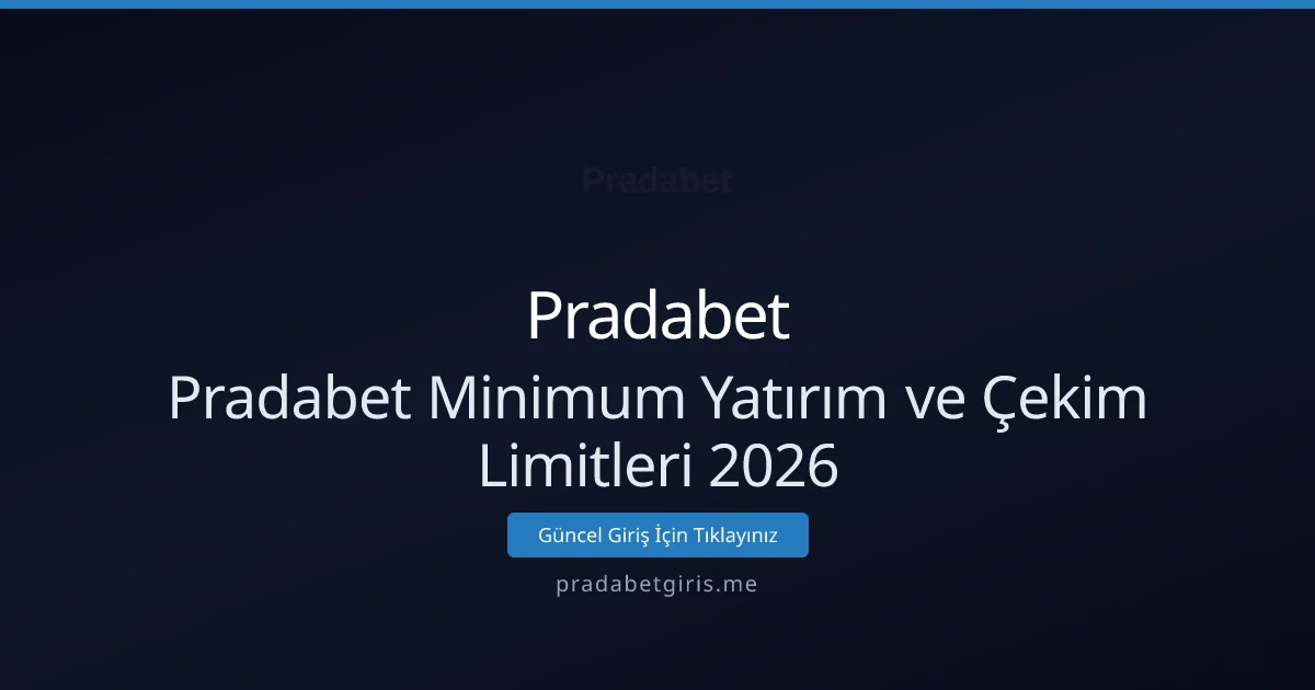 Pradabet Minimum Yatırım ve Çekim Limitleri Rehberi Pradabet Minimum Yatırım ve Çekim Limitleri Rehberi - Pradabet rehber görseli
