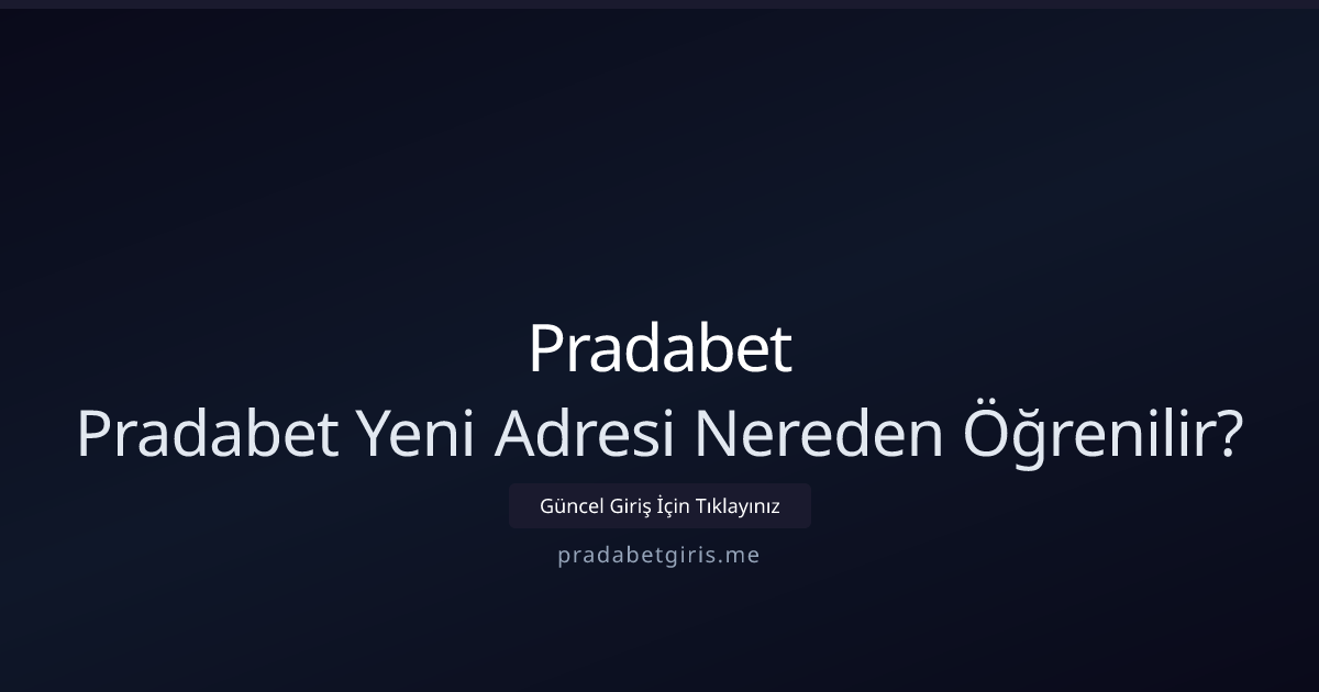 Pradabet Giriş Adresi 2026: Güvenli ve Hızlı Erişim Rehberi Pradabet Giriş Adresi 2026: Güvenli ve Hızlı Erişim Rehberi - Pradabet rehber görseli