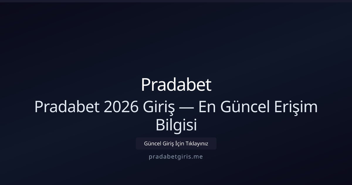 Pradabet Pradabet 2026 Giriş — En Güncel Erişim Bilgisi