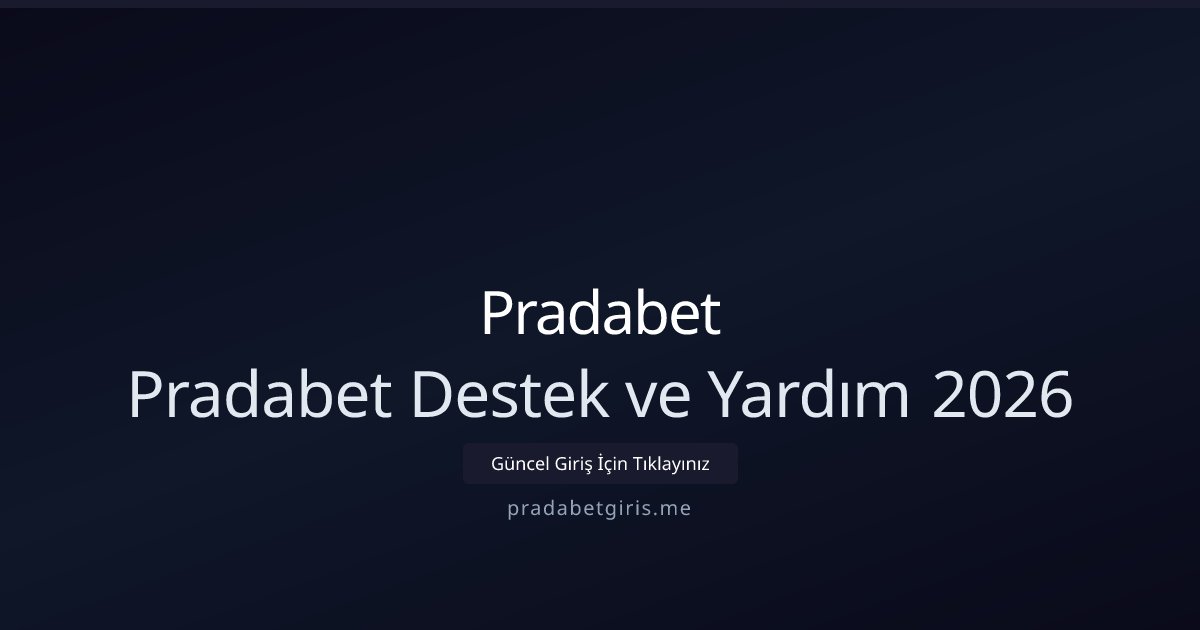 Pradabet Pradabet Destek ve Yardım 2026