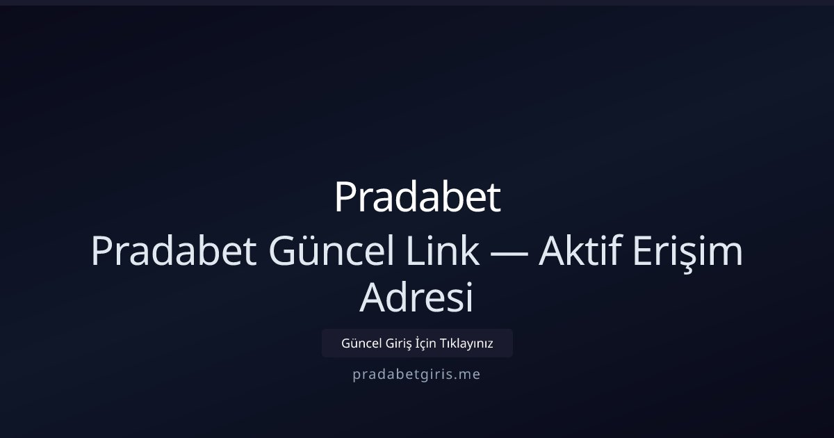 Pradabet Pradabet Güncel Link — Aktif Erişim Adresi