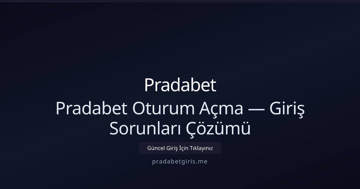 Pradabet Pradabet Oturum Açma — Giriş Sorunları Çözümü