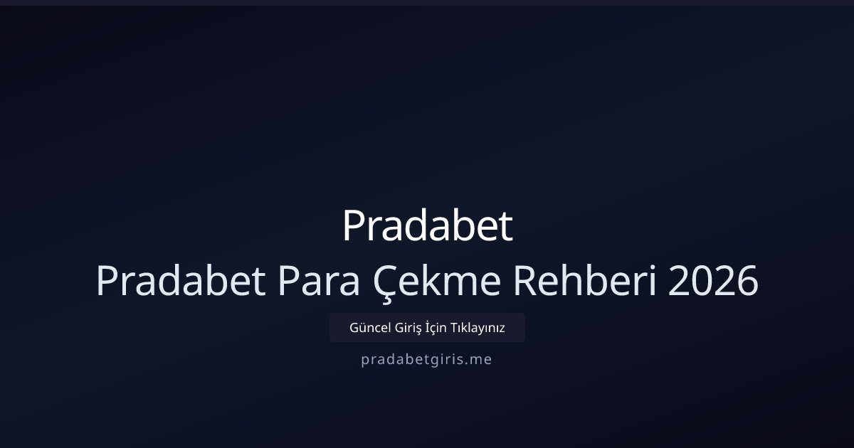 Pradabet Pradabet Para Çekme Rehberi 2026